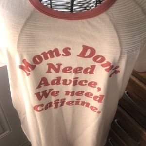 New with Tags 📣Torrid Ringer Tee Moms don’t need advice, we need caffeine.